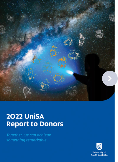 2022 UniSA Report to Donors - Together, we can achieve something remarkable